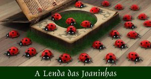 A Lenda das Joaninhas